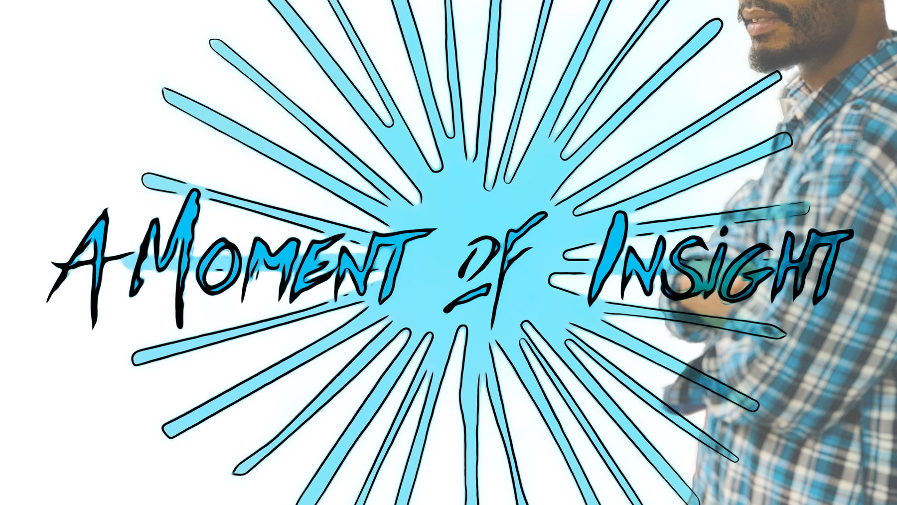 A Moment of Insight